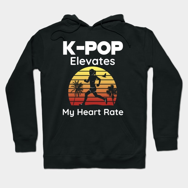 K-POP elevates my heart rate - Running and K-Pop together Hoodie by WhatTheKpop